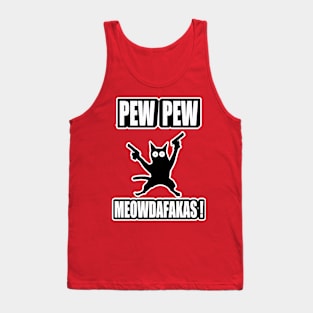 Pew Pew Meowdafakas Tank Top